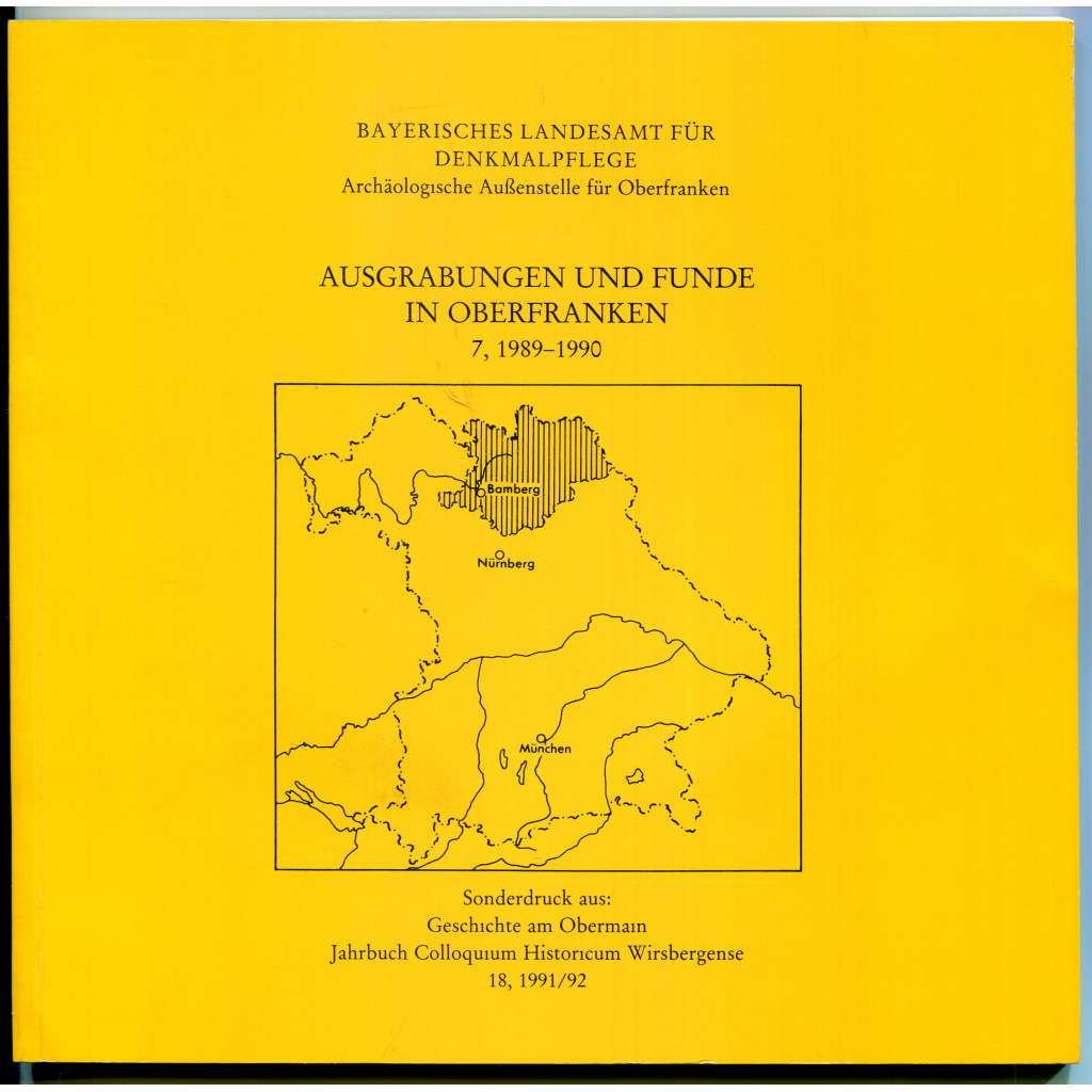 Ausgrabungen und Funde in Oberfranken 7, 1989-1990. [Archeologické výzkumy a nálezy v obvodu Horní Franky, č. 7; Horní Pomohaní]