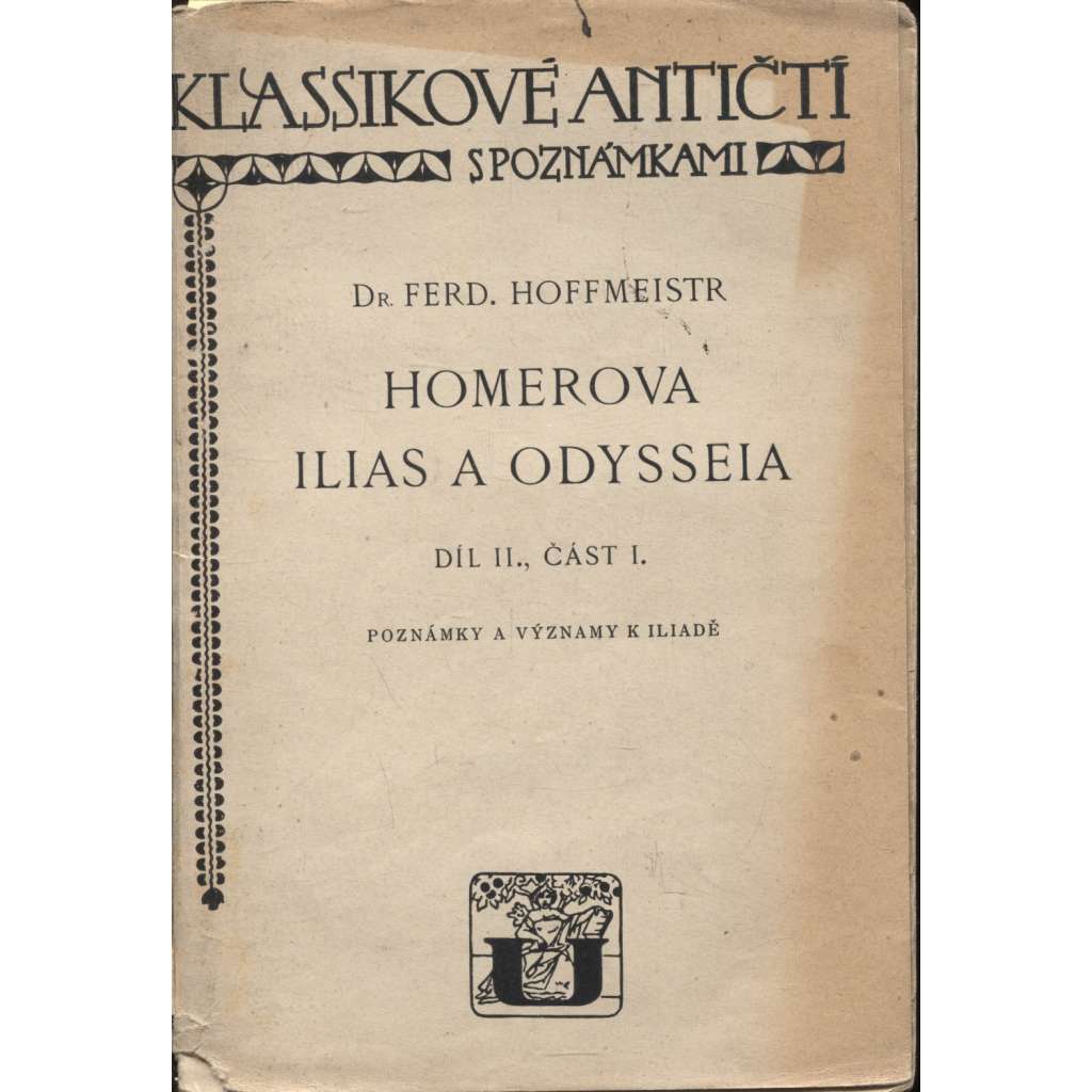 Homérova Ilias a Odysseia, díl II., část I.