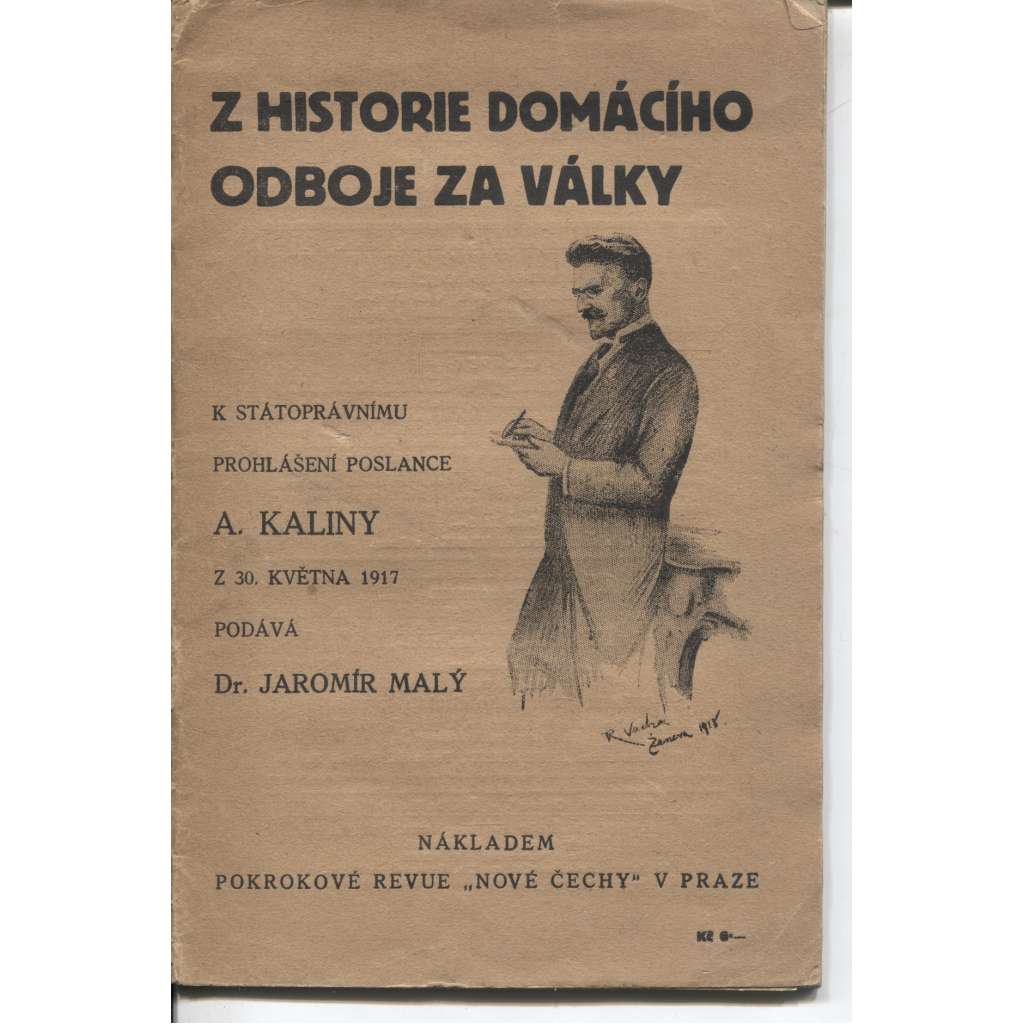 Z historie domácího odboje za války. Státoprávní prohlášení poslance Antonína Kaliny z 30. května 1917.