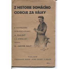 Z historie domácího odboje za války. Státoprávní prohlášení poslance Antonína Kaliny z 30. května 1917.