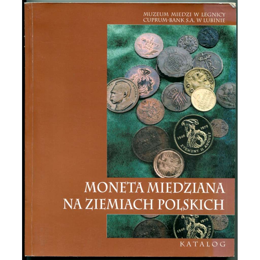 Moneta miedziana na ziemiach Polskich. Katalog [Měděná mince v polských zemích, Polsko, polská numismatika, mincovnictví]