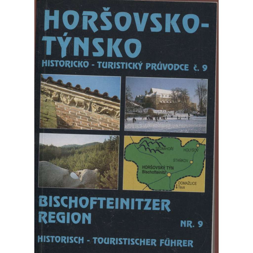 Horšovskotýnsko / Bischofteinitzer Region (Historicko-turistický průvodce č. 9.) - Horšovský Týn, Český les