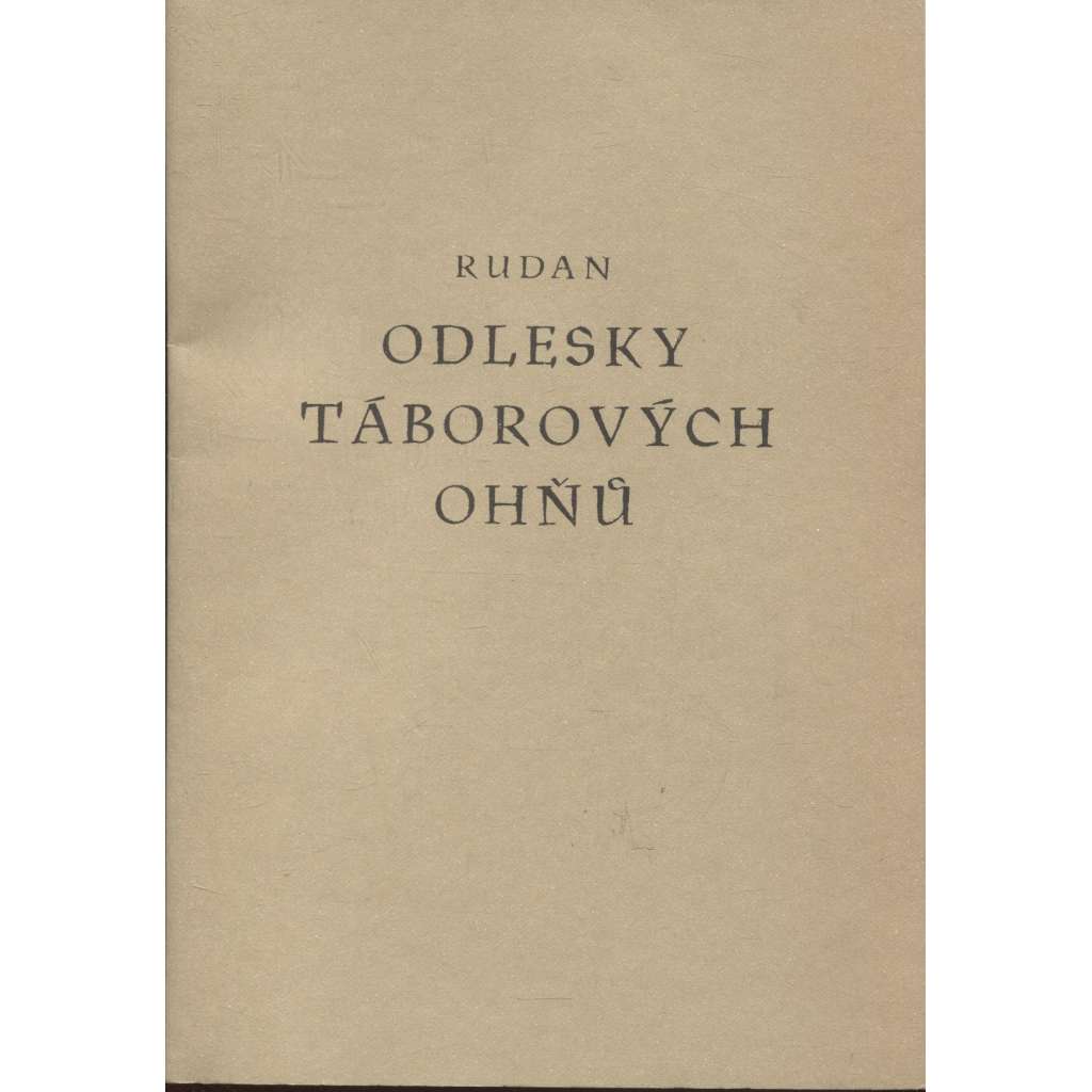 Odlesky táborových ohňů. Vzpomínky na tábornictví, woodcraft, skauting a tramping u nás i ve světě - Rudan (Rudolf Noha) béžová , reprint