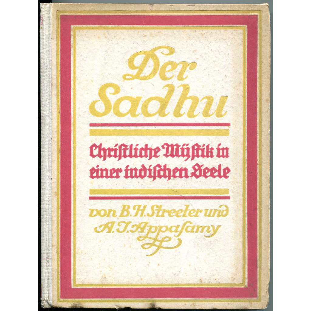 Der Sadhu. Christliche Mystik in einer indischen Seele [křesťanská mystika; Indie; náboženství; křesťanství]