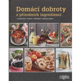 Domácí dobroty z přírodních ingrediencí (kuchařka)