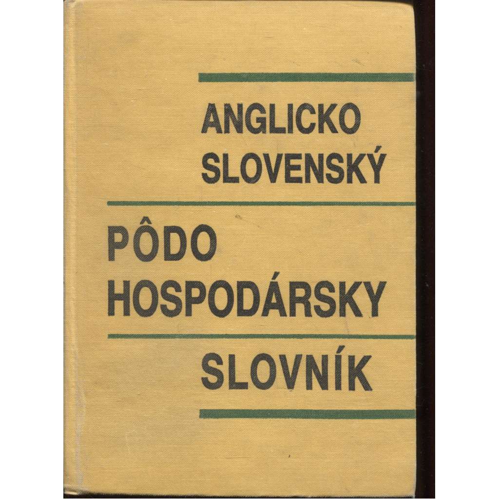 Anglicko-slovenský pôdohospodársky slovník (zemědělský slovník, pedologický slovník, půda)