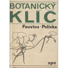 Botanický klíč - Klíč k určování 1000 nejdůležitějších cévnatých rostlin (rostliny, květiny, flora) Botanický klíč - Klíč k určování 1000 nejdůležitějších cévnatých rostlin (rostliny, květiny, flora)