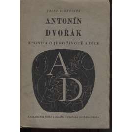 Antonín Dvořák - Kronika o jeho životě a díle