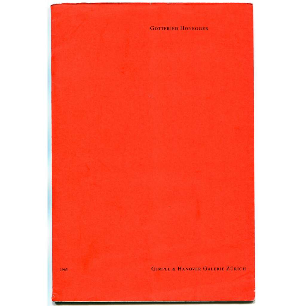 Gottfried Honegger. [Gimpel & Hanover Galerie Zürich, 10. April-12. Mai 1965] [katalog výstavy, reliéfy, litografie]