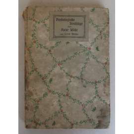 Psychologische Streifzüge über Oscar Wilde [Psychologický výklad o osobnosti Oscara Wilda; psychologie, psychiatrie, dějiny literatury]