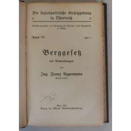 Berggesetz: mit Anmerkungen von Ing. Franz Aggermann, Ministerialrat  [Rakouský horní zákon; hornictví, sociální politika a sociální zákonodárství, První Rakouská republika]