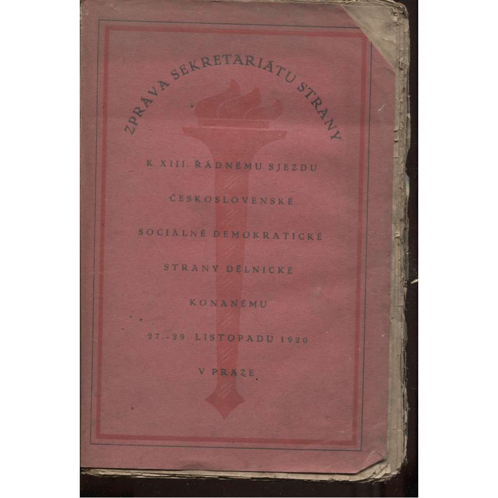 Zpráva sekretariátu strany k XIII. řádnému sjezdu Československé sociálně demokratické strany dělnické