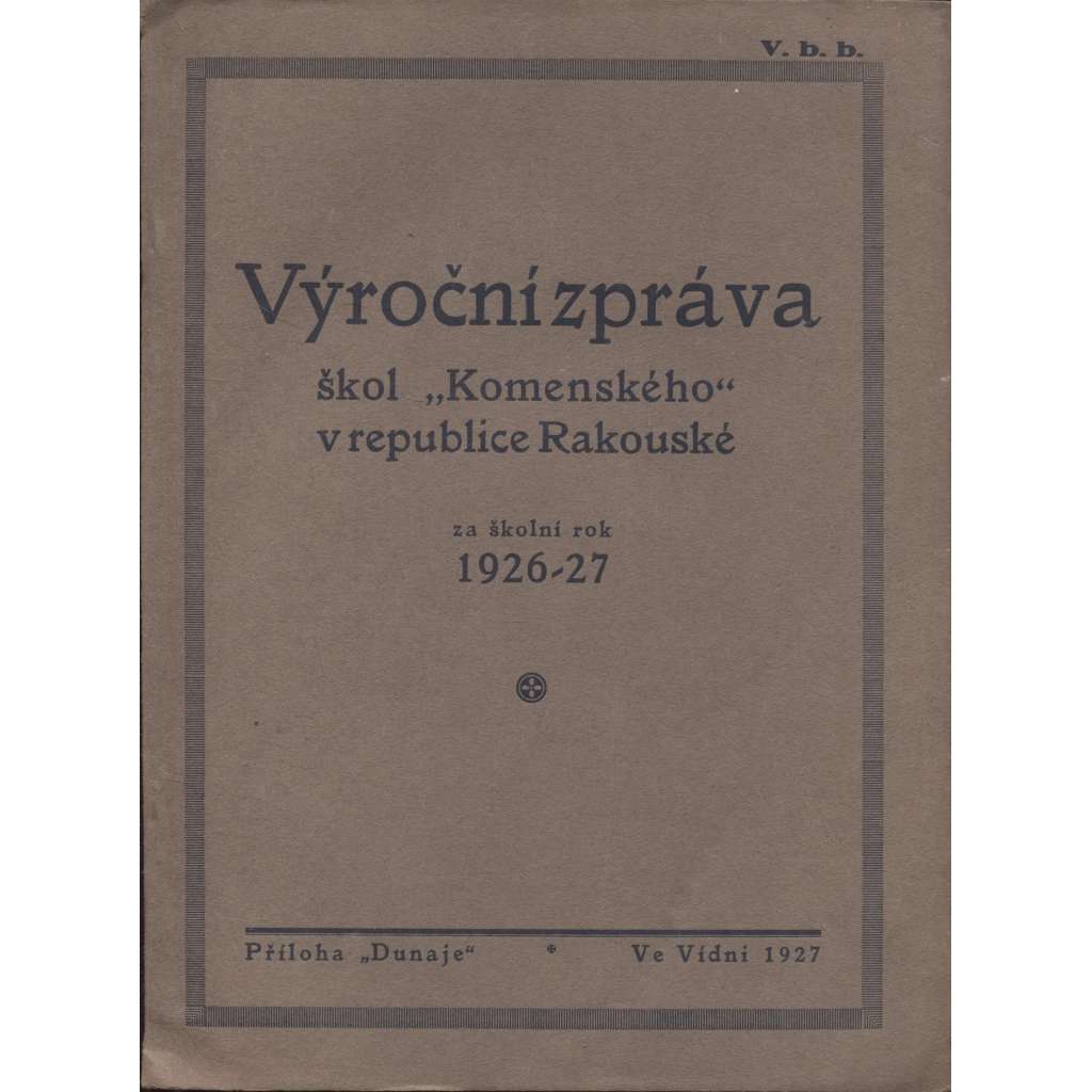 Výroční zpráva škol Komenského v republice Rakouské za školní rok 1926-1927