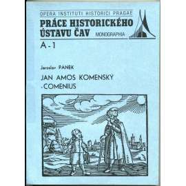 Jan Amos Komenský - Comenius [= Práce Historického ústavu ČSAV. Ser. A. - Monographia; 1]