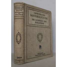 Die Schmuck- und Edelsteine [= Gewerbliche Materialkunde; 2. Band] [Drahokamy a polodrahokamy; nauka o materiálech, šperkařství, šperkařský průmysl]