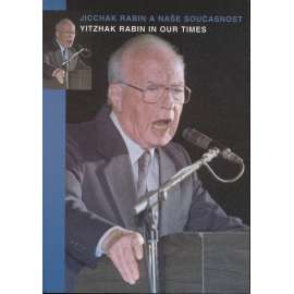 Jicchak Rabin a naše současnost (izraelský premiér, Izrael, Židé) / Yitzhak Rabin in our Times