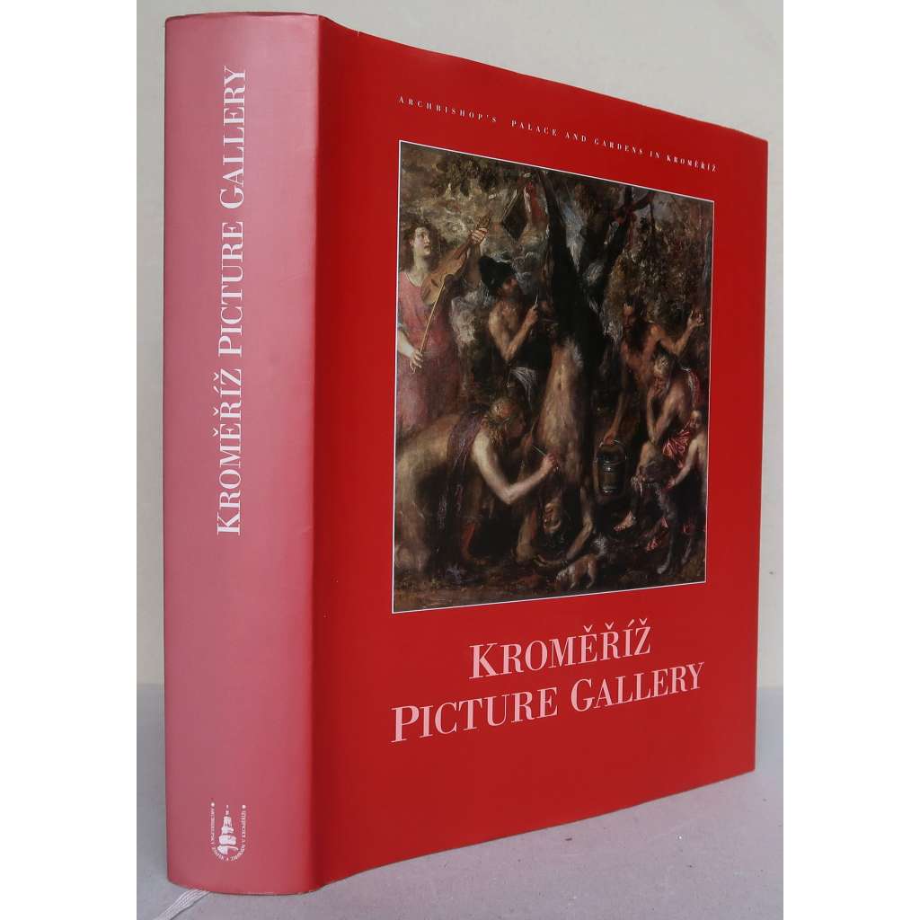 Kroměříž Picture Gallery: Catalogue of the Painting Collection in the Archbishop's Palace in Kroměříž [Obrazárna zámku Kroměříž, malířství, katalog] HOL