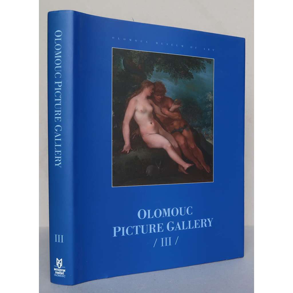 Olomouc Picture Gallery III: Central European Painting of the 16th-18th Centuries from Olomouc Collections [Výtvarné umění střední Evropy 16.-18. století ze sbírek v Olomouci, katalog; dějiny umění, malířství] HOL