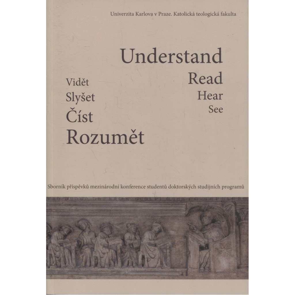 Vidět - Slyšet - Číst - Rozumět / Understand - Read - Hear - See