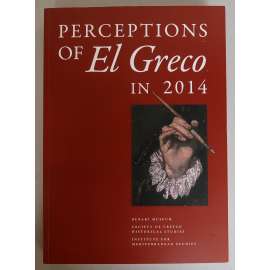 Perceptions of El Greco in 2014 [Vnímání El Greca v roce 2014; dějiny umění, manýrismus, Doménikos Theotokópoulos] HOL
