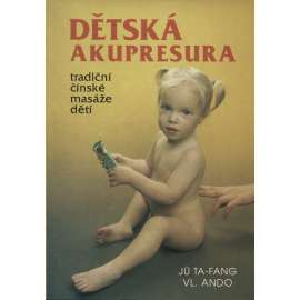 Dětská akupresura. Tradiční čínské masáže dětí