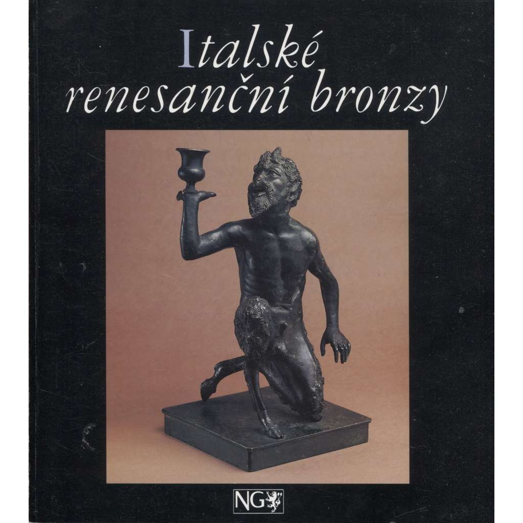 Italské renesanční bronzy [sochy, sochařství, renesance, katalog výstavy]