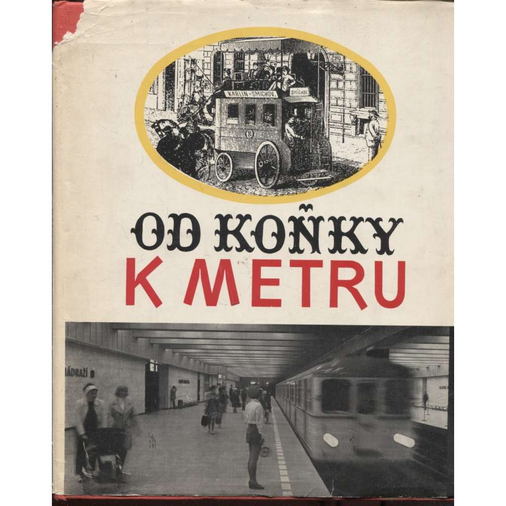 Od koňky k metru (dějiny pražské hromadné dopravy - 100 let - tramvaj)