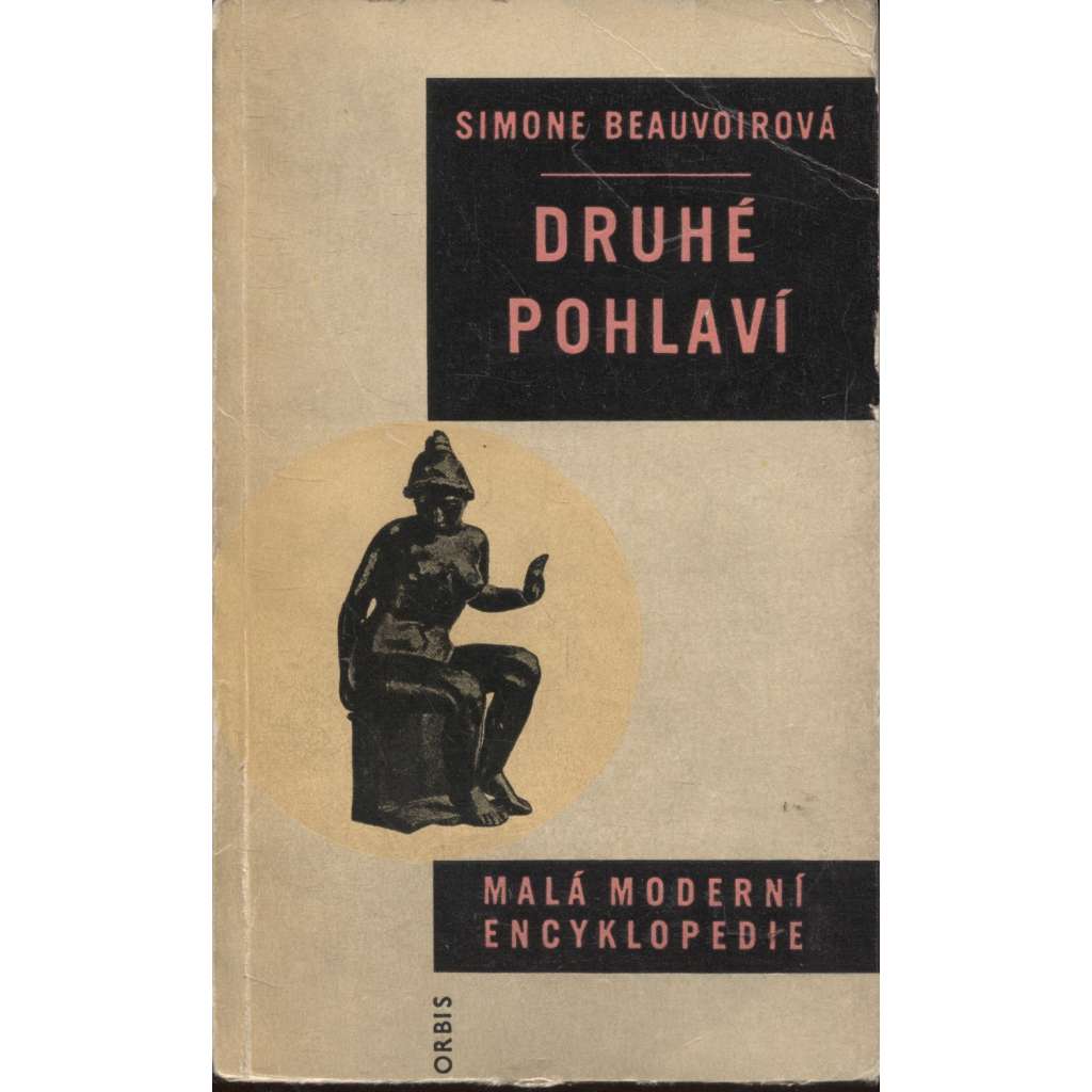 Druhé pohlaví (edice: Malá moderní encyklopedie, sv. 55) (historie, sociologie, muži a ženy, mj. Dívka, Vdaná žena, Situace a povaha ženy, Nezávislá žena; obálka Milan Hegar)