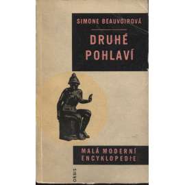 Druhé pohlaví (edice: Malá moderní encyklopedie, sv. 55) (historie, sociologie, muži a ženy, mj. Dívka, Vdaná žena, Situace a povaha ženy, Nezávislá žena; obálka Milan Hegar)