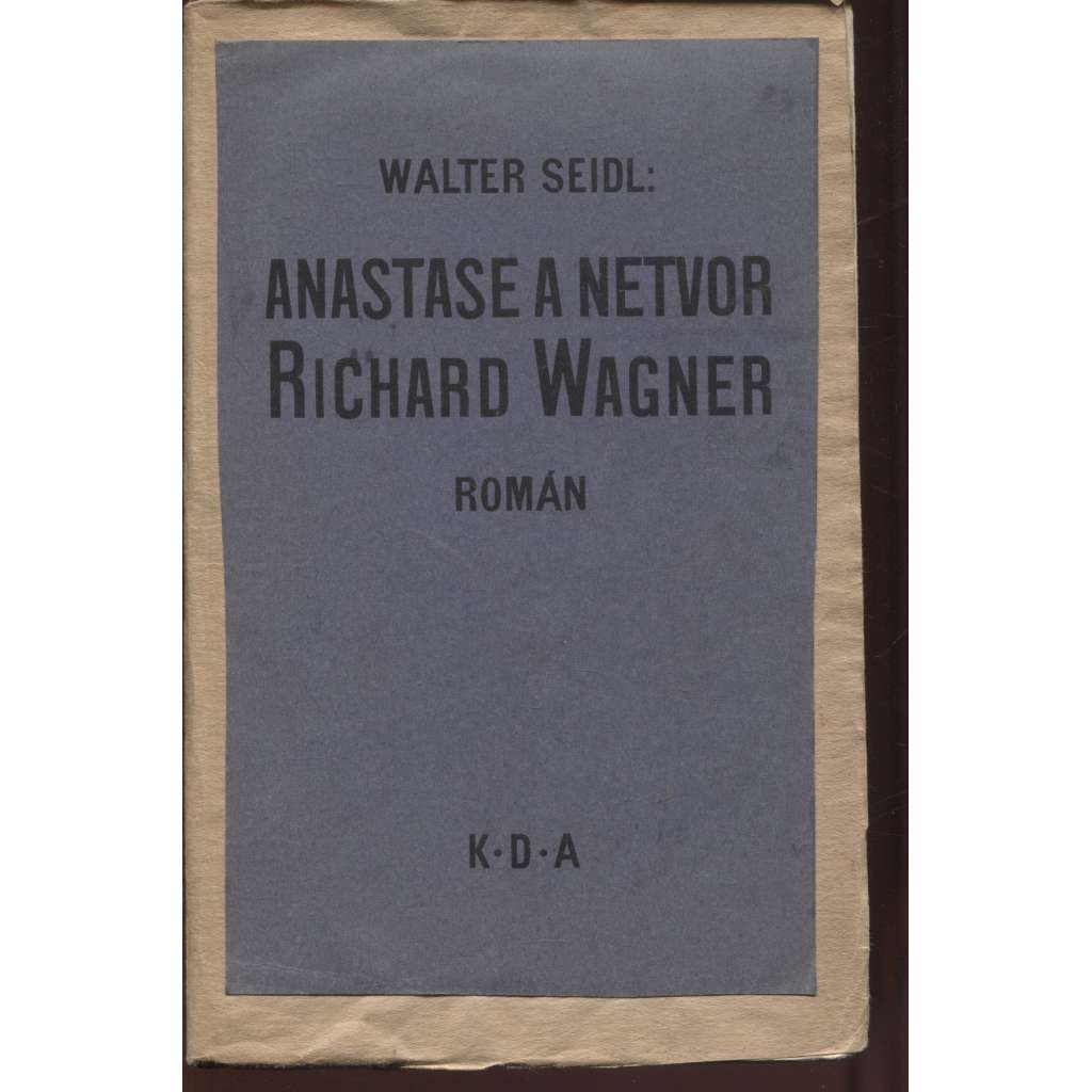 Anastase a netvor Richard Wagner