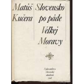 Slovensko po páde Veľkej Moravy (text slovensky)