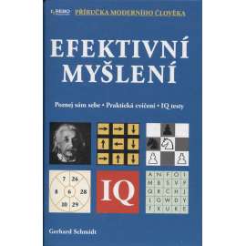 Efektivní myšlení - Příručka moderního člověka. Poznej sám sebe. Praktická cvičení, IQ testy.