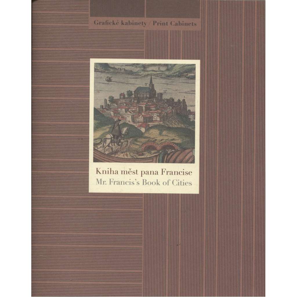 Kniha měst pana Francise / Mr. Francis´s Book of Cities (Grafické kabinety, Národní galerie)