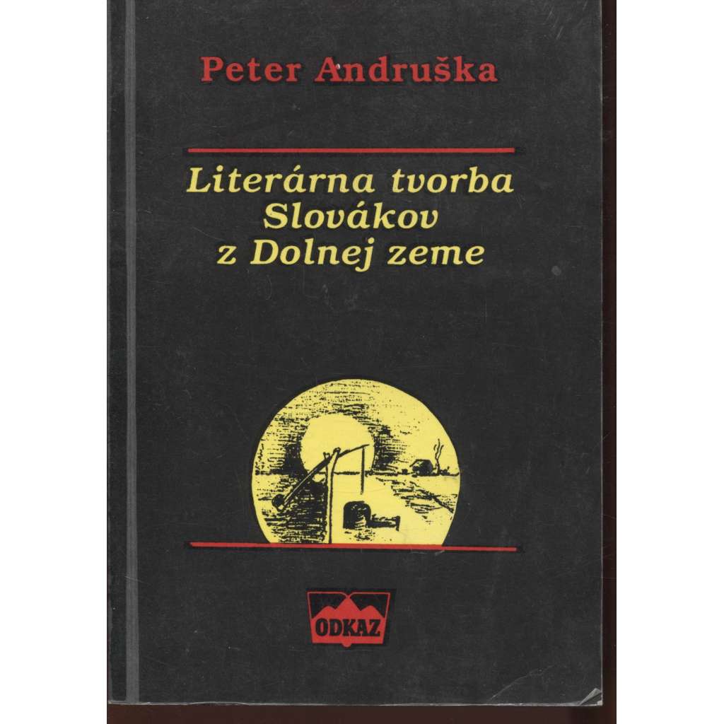 Literárna tvorba Slovákov z Dolnej zeme (Vojvodina, Rumunsko, Slovensko) - text slovensky