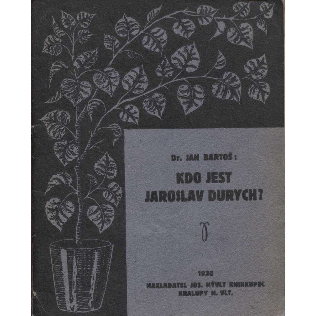 Kdo jest Jaroslav Durych? (podpis Jan Bartoš)