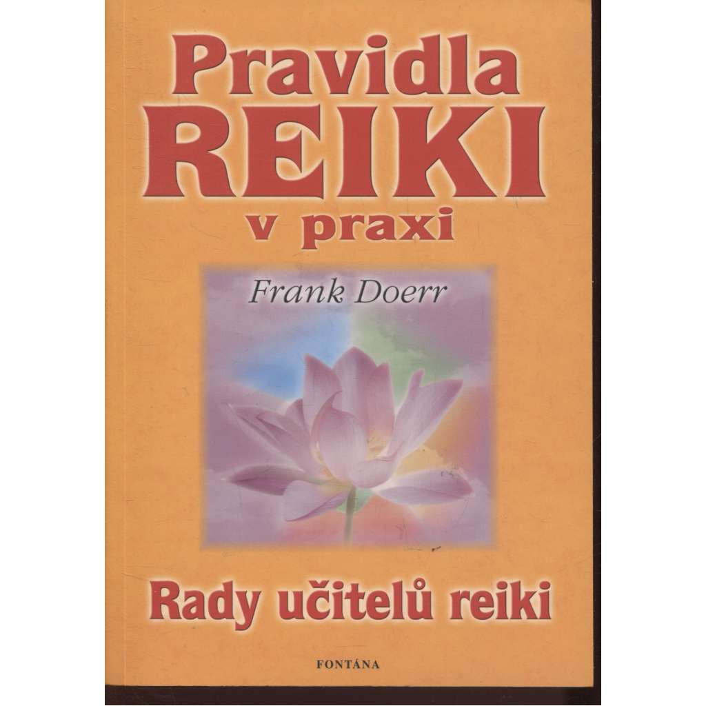 Pravidla reiki v praxi (Rady učitelů reiki)