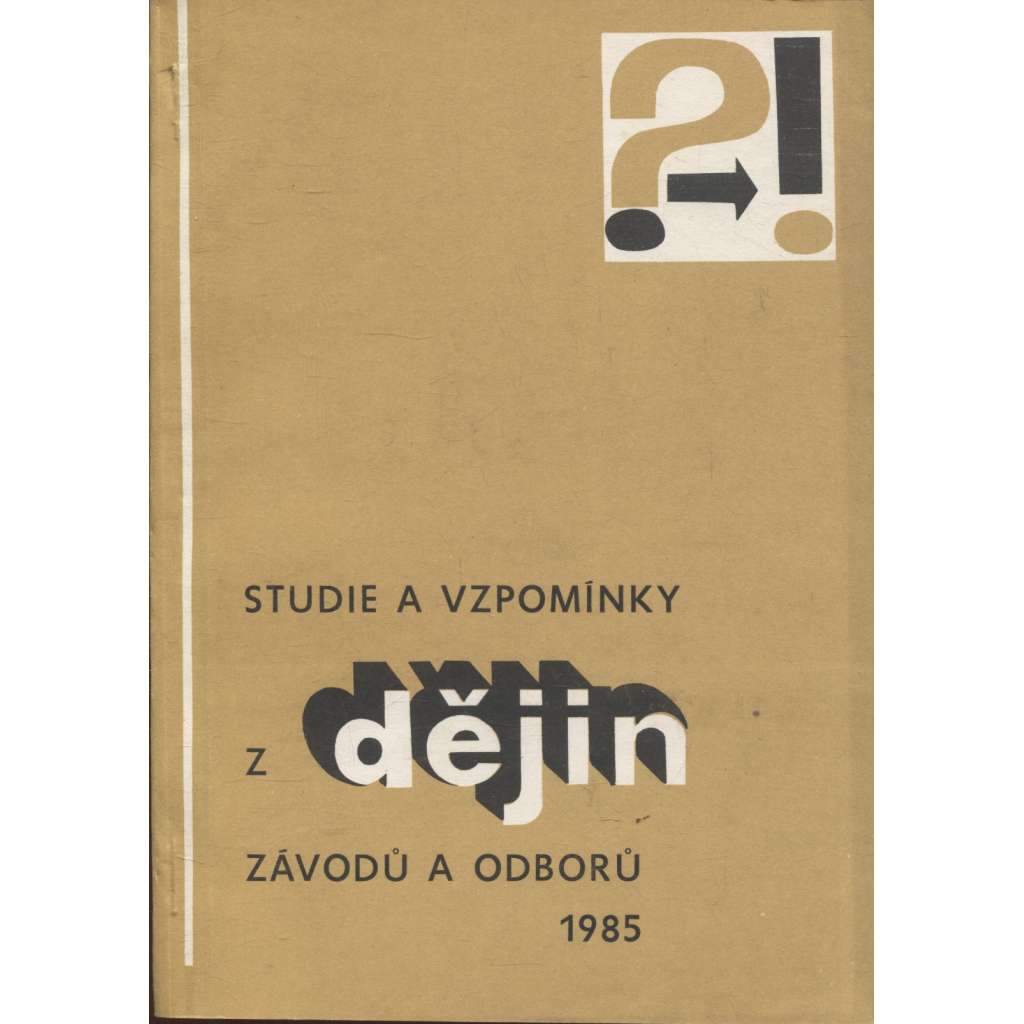 Studie a vzpomínky z dějin závodů a odborů v ČSSR 1985 (podnik)