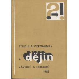 Studie a vzpomínky z dějin závodů a odborů v ČSSR 1985 (podnik)