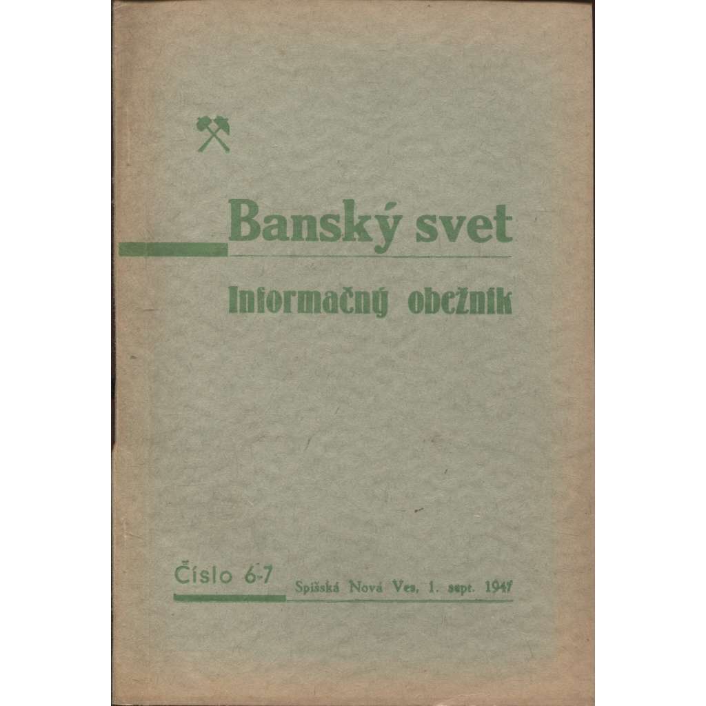 Banský svet - informačný obežník, číslo 6-7/1947 (hornictví, Slovensko)