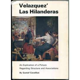 Velazquez' Las Hilanderas. An Explication of a Picture Regarding Structure and Association [Diego Velázquez: Přadleny. Rozbor obrazu; dějiny umění, restaurátorství, barokní malířství]