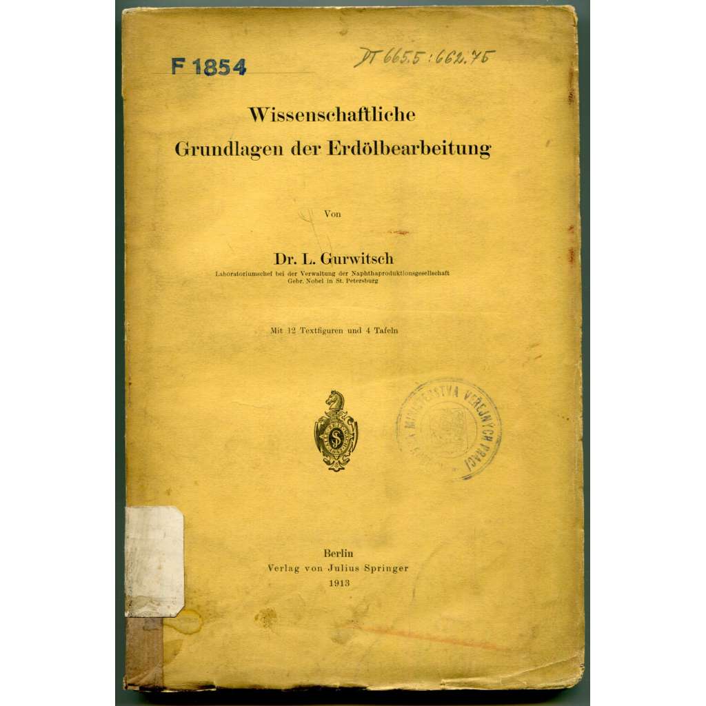 Wissenschaftliche Grundlagen der Erdölbearbeitung [Vědecké principy zpracování ropy; chemie, fyzika, ropa, nafta, petrochemický průmysl]