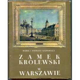 Zamek krolewski w Warszawie [Královský hrad ve Varšavě, Varšava, dějiny umění a architektury]