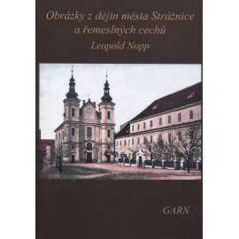 Obrázky  dějin města Strážnice a řemeslných cechů (Nakladatelství Garn, 2018)