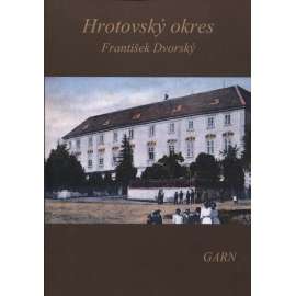 Hrotovský okres - Vlastivěda moravská (reedice) Hrotovice (Nakladatelství Garn, 2008)