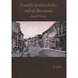 Paměti královského města Berouna (Nakladatelství Garn, 2012) - Beroun