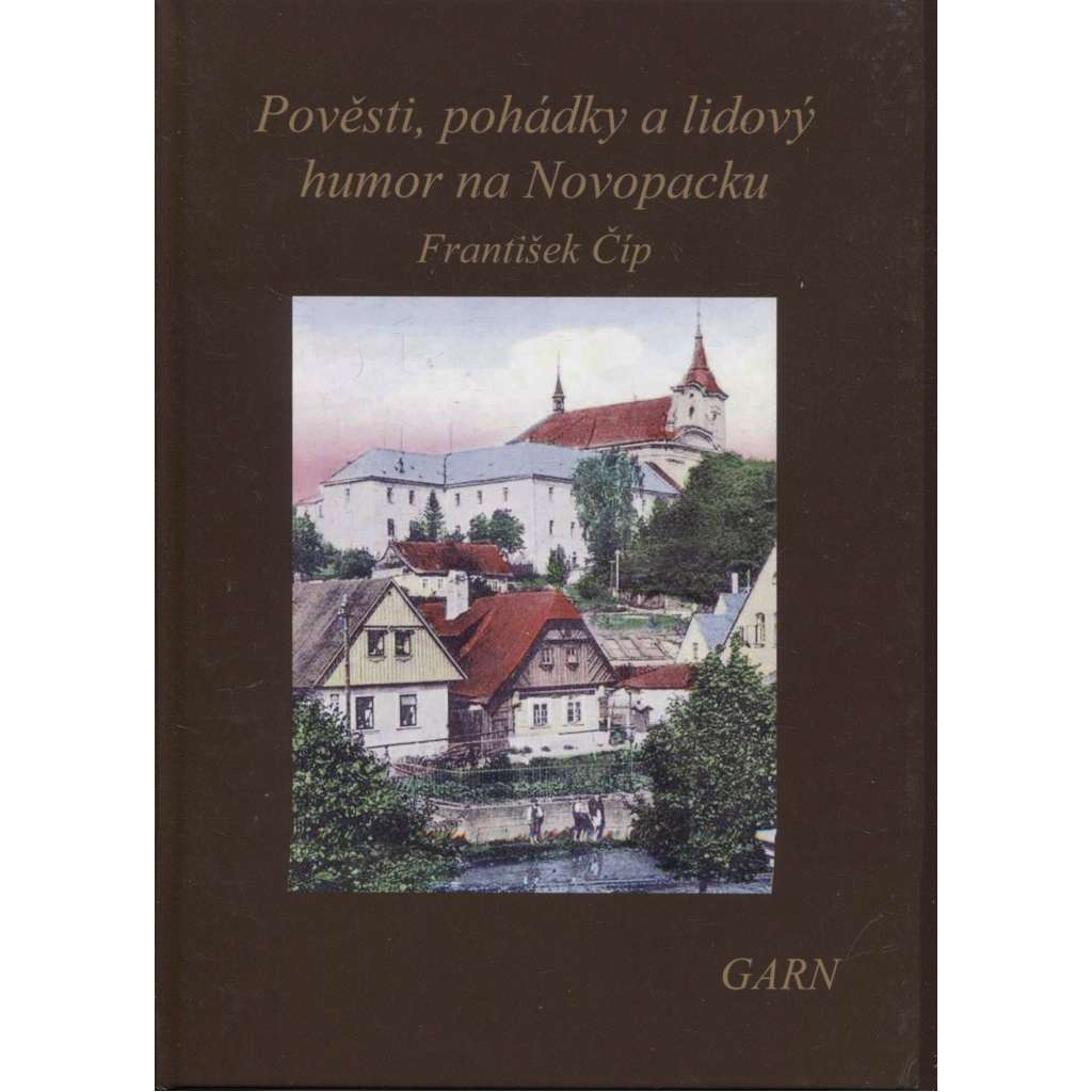 Pověsti, pohádky a lidový humor na Novopacku (Nakladatelství Garn, 2018) - Nová Paka