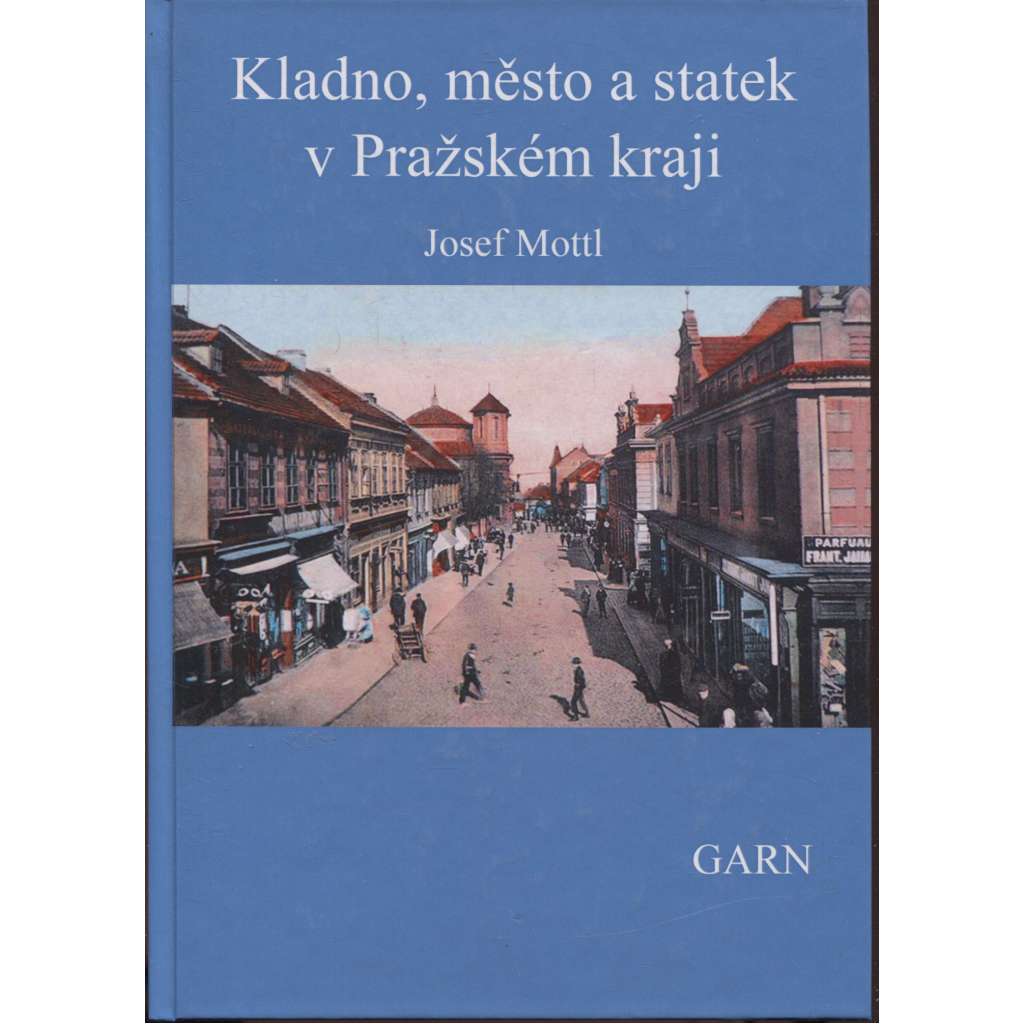 Kladno, město a statek v Pražském kraji (Nakladatelství Garn, 2018)