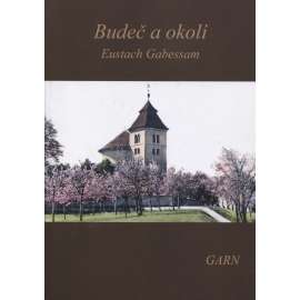 Budeč a okolí (reedice, Garn 2019) [obs. obce dnešního okresu Kladno . Zákolany, Kováry, Otvovice, Minice, Holubice, Okoř, Koleč, Kozinec ad.]