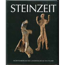 Steinzeit [= Sammlungen des Württembergischen Landesmuseums Stuttgart; Band 1] [doba kamenná, archeologie v Bádensku-Württembersku]