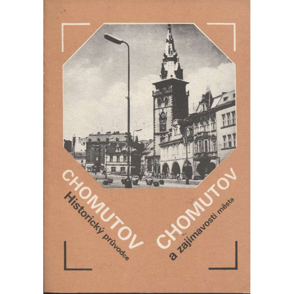 Chomutov. Historický průvodce a zajímavosti města